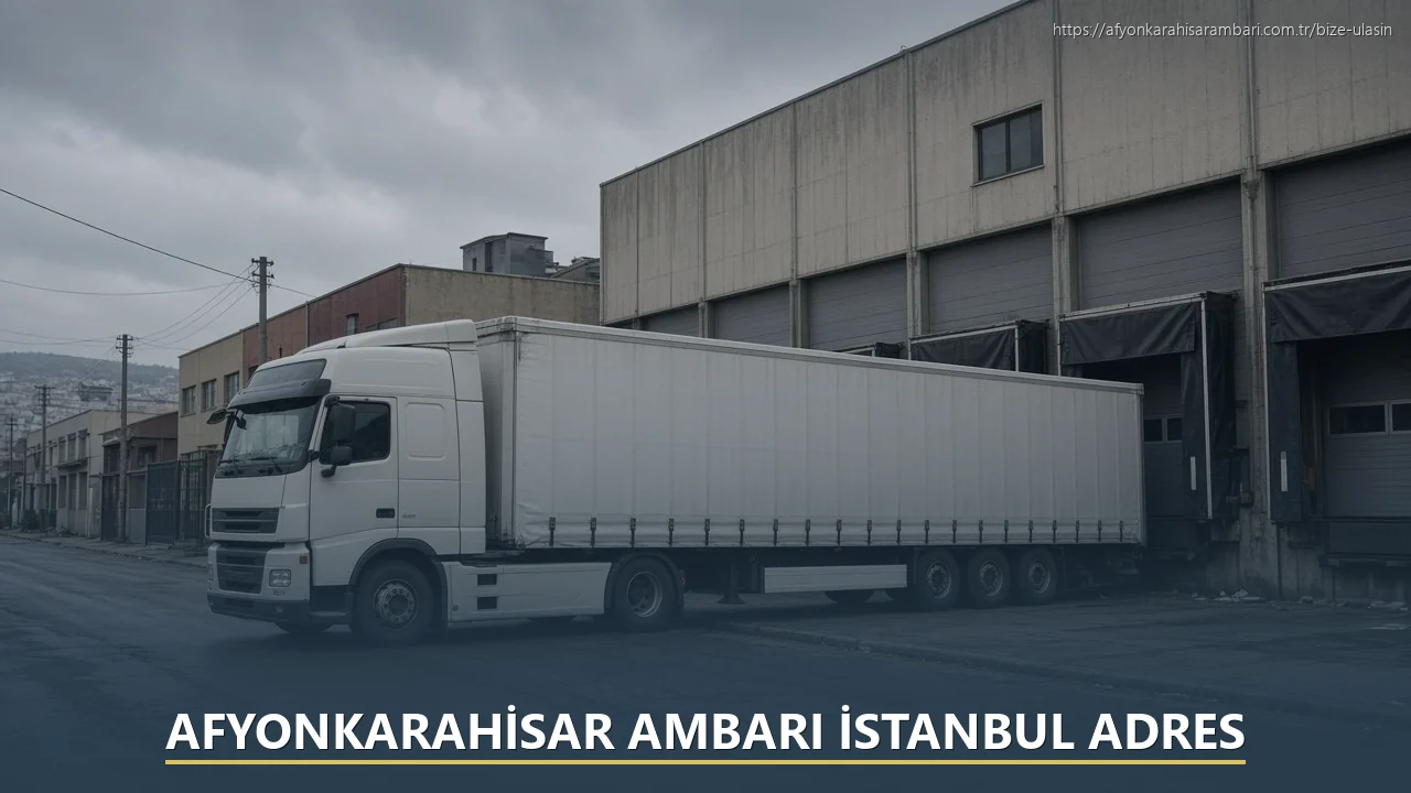 Afyonkarahisar Ambarı İstanbul Adres